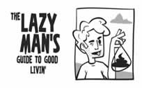 Lazy Man's Guide to Good Livin'